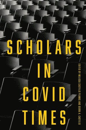 Melissa Castillo Planas, Debra A. Castillo - Scholars in COVID Times, Inbunden