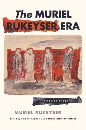 Muriel Rukeyser, Eric Keenaghan, Rowena Kennedy-Epstein - Muriel Rukeyser Era, Inbunden