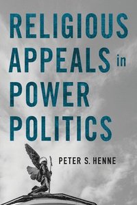 bokomslag Religious Appeals in Power Politics
