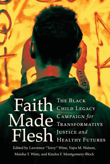 Lawrence "Torry" Winn, Vajra M. Watson, Maisha T. Winn, Kindra F. Montgomery-Block - Faith Made Flesh, Häftad