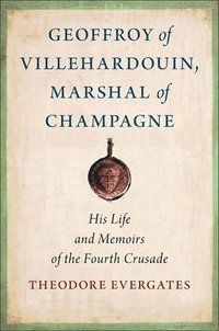 bokomslag Geoffroy of Villehardouin, Marshal of Champagne