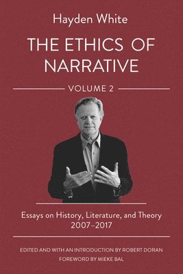 Hayden White, Robert Doran - Ethics of Narrative, Inbunden