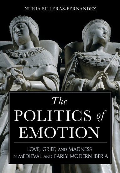Nuria Silleras-Fernandez - Politics of Emotion, Inbunden