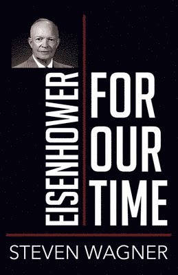 Eisenhower for Our Time 1