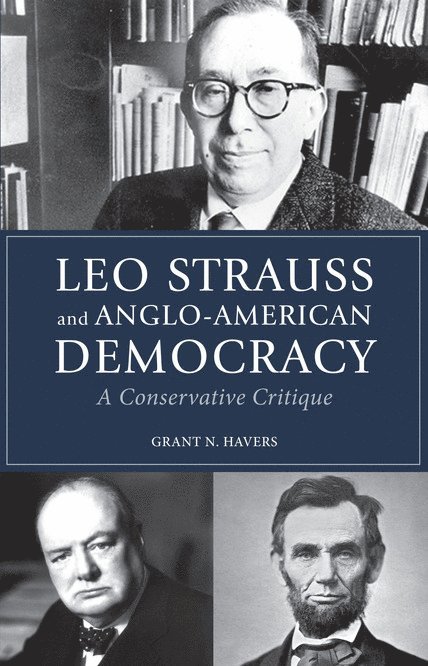 Grant N. Havers - Leo Strauss and Anglo-American Democracy, Häftad