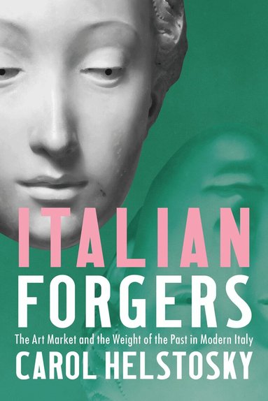 Carol Helstosky - Italian Forgers, Inbunden