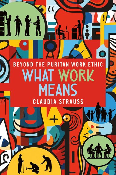 Claudia Strauss - What Work Means, Häftad
