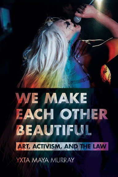 Yxta Maya Murray - We Make Each Other Beautiful, Inbunden