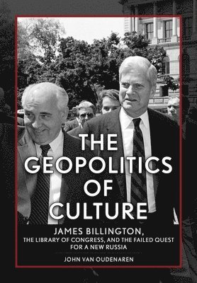 John Van Oudenaren - Geopolitics of Culture, Inbunden