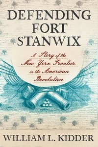 bokomslag Defending Fort Stanwix