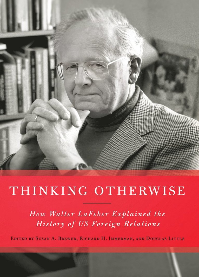 Susan A. Brewer, Richard H. Immerman, Douglas Little - Thinking Otherwise, Inbunden