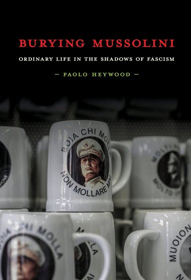 Paolo Heywood - Burying Mussolini, Inbunden