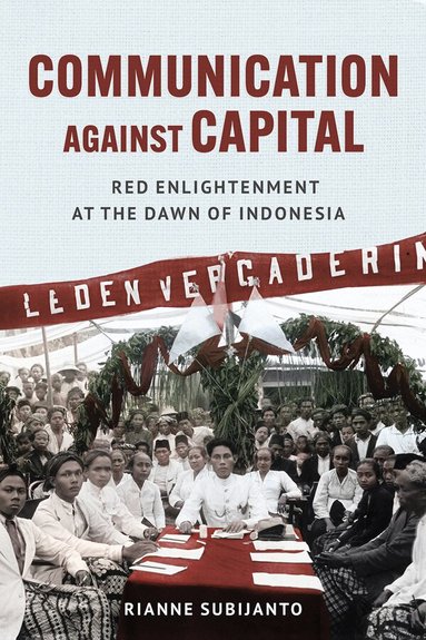 Rianne Subijanto - Communication Against Capital, Häftad