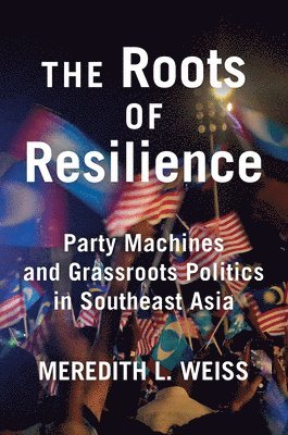 Meredith L. Weiss - Roots of Resilience, Häftad