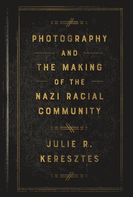 Photography and the Making of the Nazi Racial Community 1