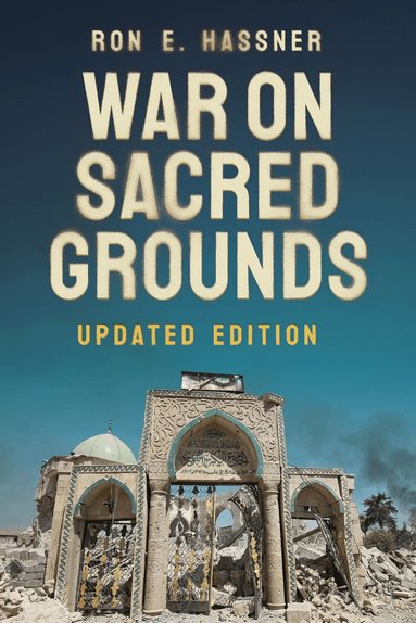 Ron E. Hassner - War on Sacred Grounds, Inbunden