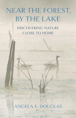Angela E. Douglas, Angela E Douglas - Near the Forest, by the Lake, Häftad