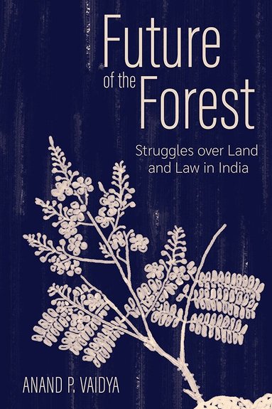 Anand P. Vaidya - Future of the Forest, Häftad