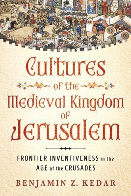 bokomslag Cultures of the Medieval Kingdom of Jerusalem