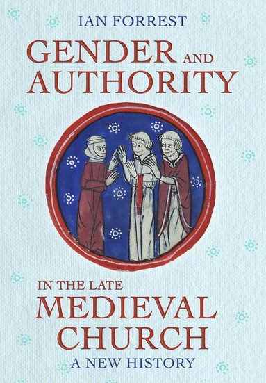 bokomslag Gender and Authority in the Late Medieval Church