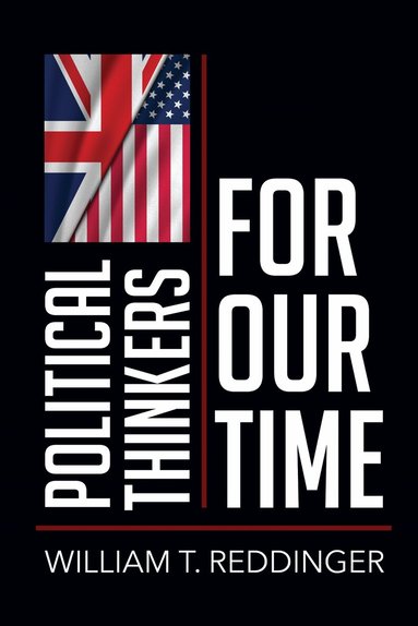 William T. Reddinger - Political Thinkers for Our Time, Inbunden