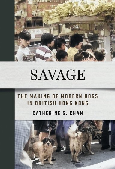 Catherine S. Chan - Savage, Häftad