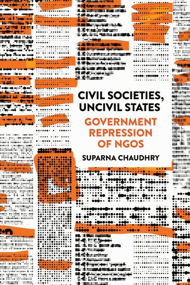 Suparna Chaudhry - Civil Societies, Uncivil States, Häftad