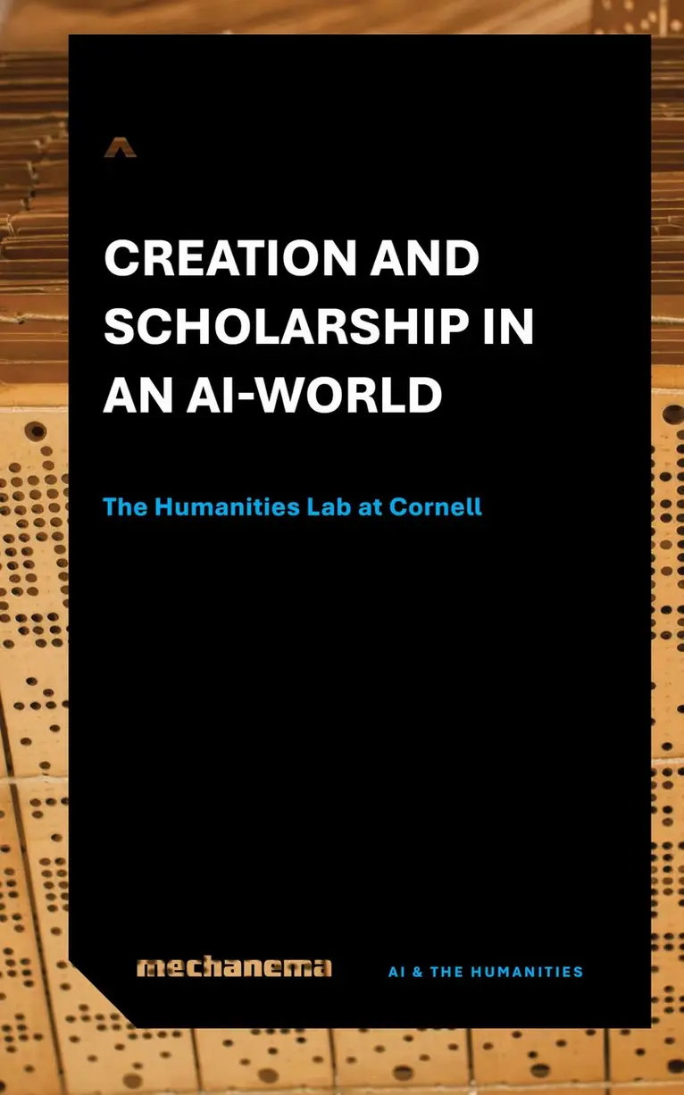 The Humanities Lab at Cornell - Creation and Scholarship in an AI World, Inbunden. Tillgänglighet: Kommande