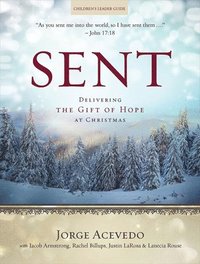 bokomslag Sent Children's Leader Guide: Delivering the Gift of Hope at Christmas