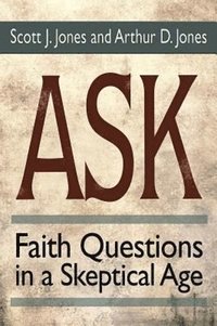 bokomslag Ask: Faith Questions in a Skeptical Age