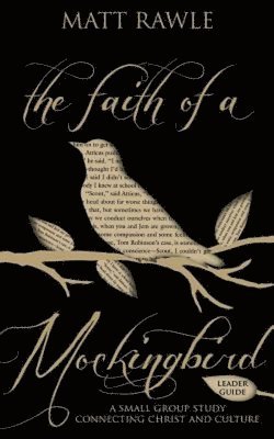 Matt Rawle, Matthew Rawle - Faith of a Mockingbird - Leader Guide, Häftad