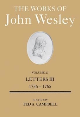 bokomslag The Works of John Wesley Volume 27: Letters III (1756-1765)