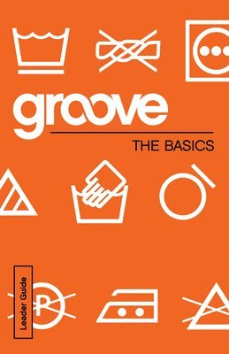 bokomslag Groove: The Basics Leader Guide