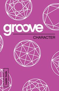 bokomslag Groove: Character Leader Guide