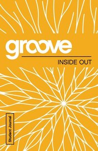 bokomslag Groove: Inside Out Student Journal