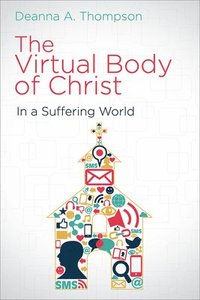 bokomslag The Virtual Body of Christ in a Suffering World