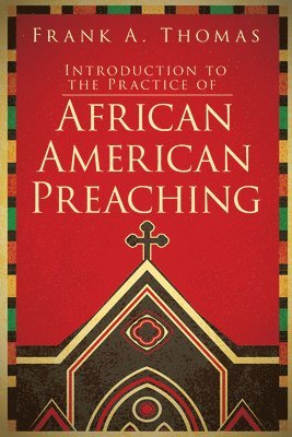 bokomslag Introduction to the Practice of African American Preaching