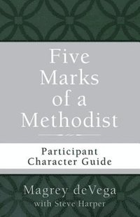 bokomslag Five Marks of a Methodist: Participant Character Guide