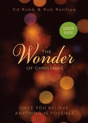 Ed Robb, Rob Renfroe - Wonder of Christmas Leader Guide, Häftad