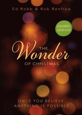 Ed Robb, Rob Renfroe, Ed, Robb, Rob, Renfroe - Wonder of Christmas Children's Leader Guide, Häftad