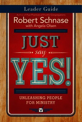 Robert Schnase, Angela Olsen - Just Say Yes! Leader Guide, Häftad