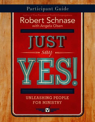Robert Schnase, Angela Olsen - Just Say Yes! Participant Guide, Häftad
