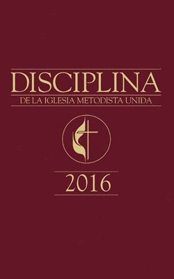 The Book of Discipline UMC 2016 Spanish 1