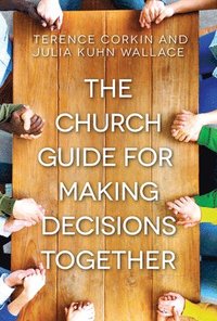 bokomslag Church Guide for Making Decisions Together, The