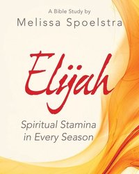 bokomslag Elijah - Women's Bible Study Participant Workbook