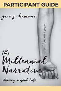 bokomslag Millennial Narrative Participant Guide, The