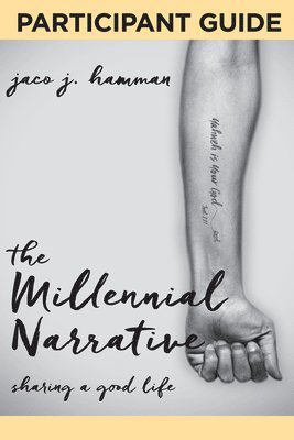 bokomslag The Millennial Narrative: Participant Guide: Sharing a Good Life