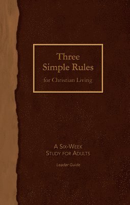 Three Simple Rules for Christian Living Leader Guide 1