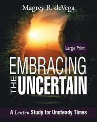 bokomslag Embracing the Uncertain [Large Print]