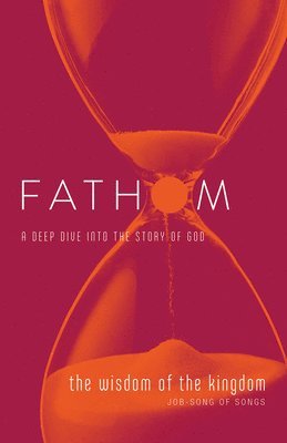 Fathom Bible Studies: The Wisdom of the Kingdom Student Jour 1